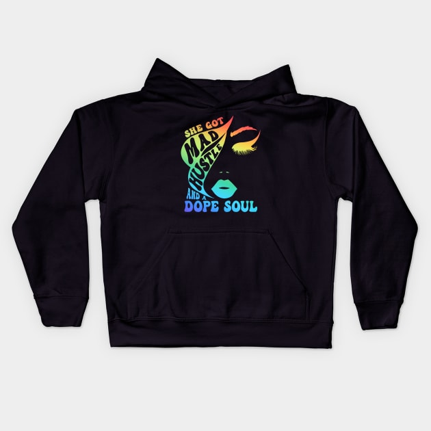 She Got Mad Hustle And A Dope Soul Rainbow Lover Kids Hoodie by ArchmalDesign